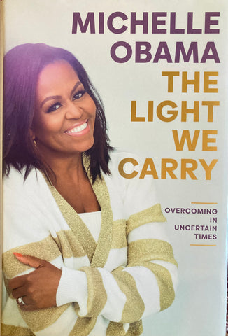 The Light We Carry. By Michelle Obama. (2022)