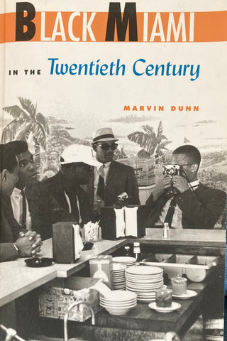 Black Miami in the Twentieth Century. By Marvin Dunn. (2016)