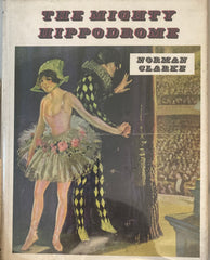 The Mighty Hippodrome. By Norman Clarke. (1968)