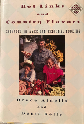 (Inscribed) Hot Links and Country Flavors. By Bruce Aidells and Denis Kelly. (1990)