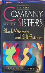 In the Company of My Sisters. Black Women and Self-Esteem. By Julia A. Boyd. (1993)