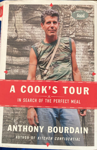 A Cook's Tour. In search of the perfect meal. By Anthony Bourdain. (2001)