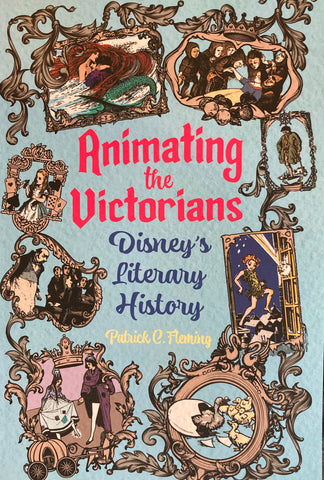 Animating the Victorians. Disney's Literary History. By Patrick C. Fleming. (2025)