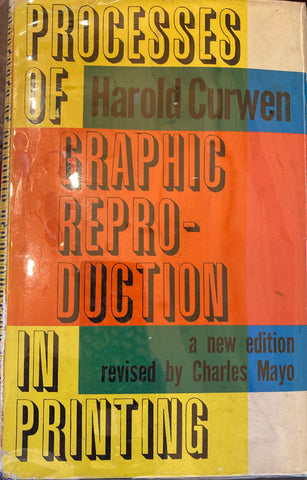 Processes of Graphic Repro-Duction in Printing. By Harold Curwen. (1969)