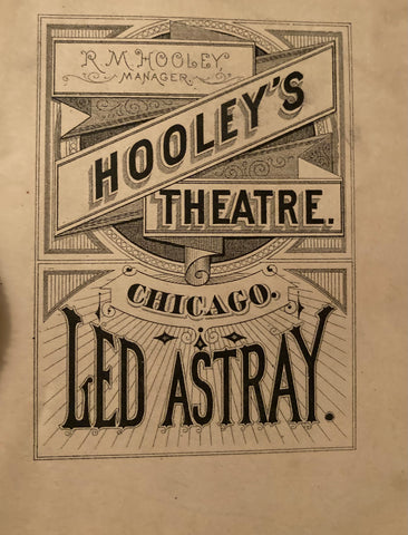 (James O'Neill) R. M. Hooley's Theatre, Chicago. "Led Astray." N.d., (ca 1870s)