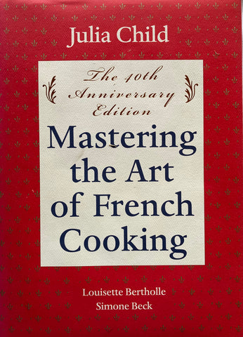 (Inscribed by Julia Child) Mastering the Art of French Cooking. 40th Anniversary Edition. (2001)