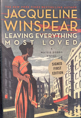 (Signed 1st ed.) Leaving Everything Most Loved. By Jacqueline Winspear. (2013)