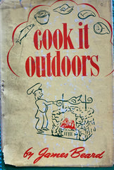 Cook It Outdoors. By James Beard. (1945)