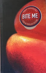 Bite Me: Food in Popular Culture. By Fabio Parasecoli. [2008]