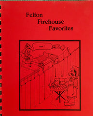 (Felton, CA) Felton Firehouse Favorites. Compiled by Ladies Auxiliary, 1984.