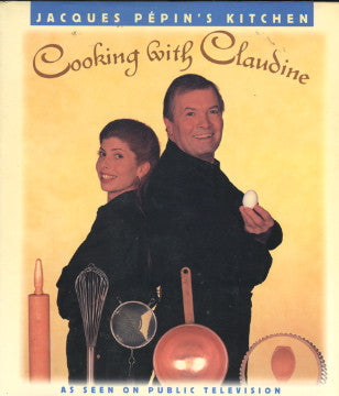 (Inscribed!)  Jacques Pépin's Kitchen, Cooking with Claudine.  By Jaques Pépin.  [1996].